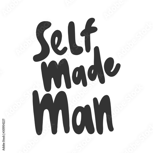 Self made man. Sticker for social media content. Vector hand drawn illustration design. 