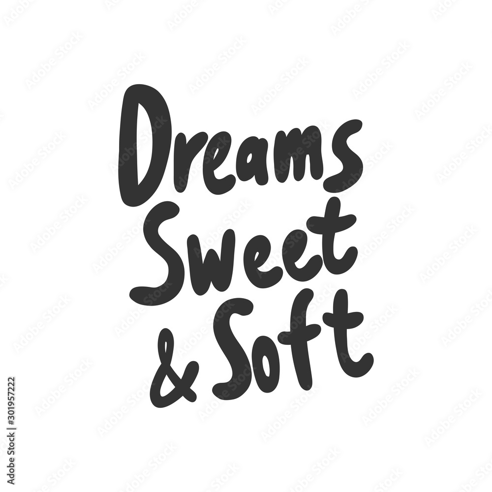 Dreams sweet and soft. Sticker for social media content. Vector hand drawn illustration design. Dreams sweet and soft. Sticker for social media content. Vector hand drawn illustration design.