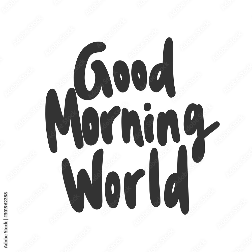 Good morning world. Sticker for social media content. Vector hand drawn illustration design. Good morning world. Sticker for social media content. Vector hand drawn illustration design.
