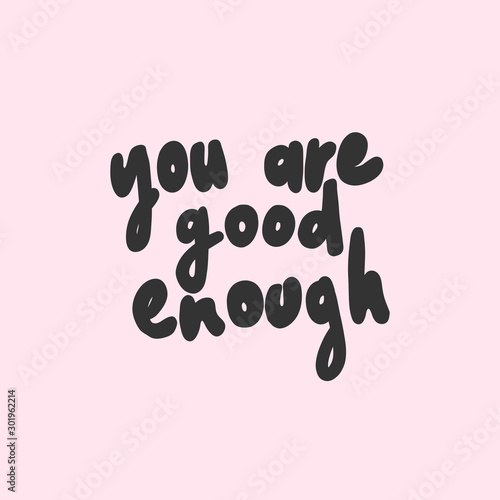 You are good enough. Sticker for social media content. Vector hand drawn illustration design. 