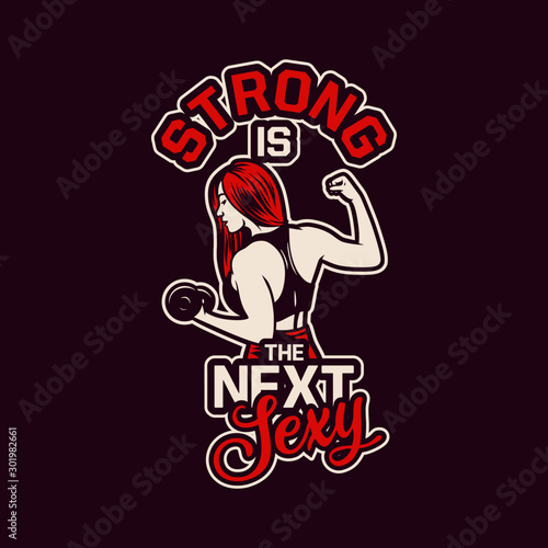 stay strong is the next sexy, woman with dumbbell in her hand motivation quote slogan poster flyer bodybuilding, gym, fitness center. also suitable for t shirt design for club, team or squad