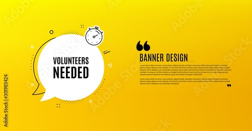Volunteers needed. Yellow banner with chat bubble. Volunteering service sign. Charity work symbol. Coupon design. Flyer background. Hot offer banner template. Vector