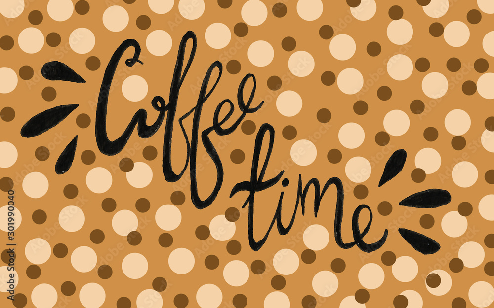 Obraz premium Hand lettering illustration about coffee.Coffee time words and cups to go coffee calligraphy