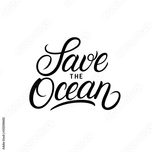 Save the ocean hand drawn lettering