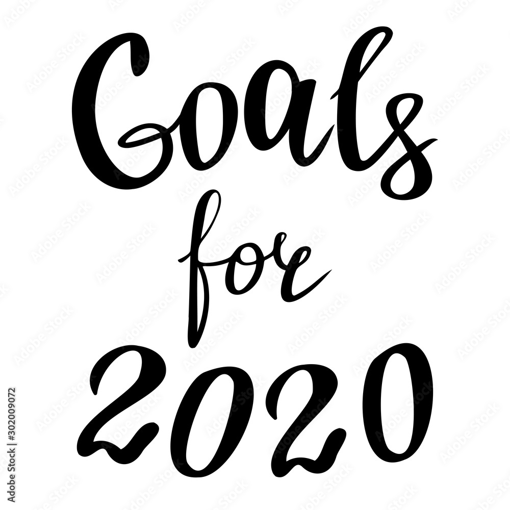Goals for 2020, handwritten lettering. Plan of personal growth for the next year. Inspiration and motivation theme Goals for 2020, handwritten lettering. Plan of personal growth for the next year. Inspiration and motivation theme