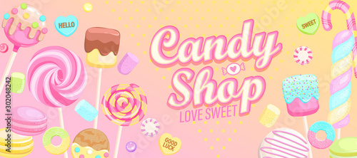 Candy shop welcome banner. Inviting poster with sweets -candy,macaroon,candy cane,lollipop,caramel,marmalade.Template for confectionery,sweet shops,advertise for candyshops. Vector illustration