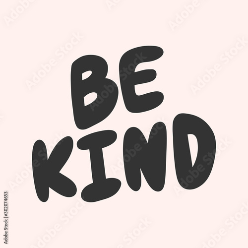 Be kind. Sticker for social media content. Vector hand drawn illustration design. 