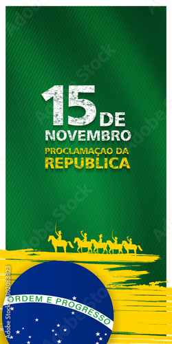 proclamation of the republic, November 15, Brazil, translation (15 de novembro proclamacao da republica, Brasil) Billboard, Poster, Social Media, Greeting Card template vector Illustration