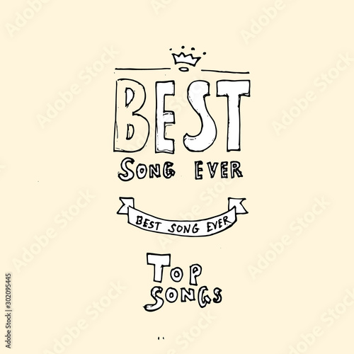 Best song Ever concept. Freehand drawing, vector illustration.