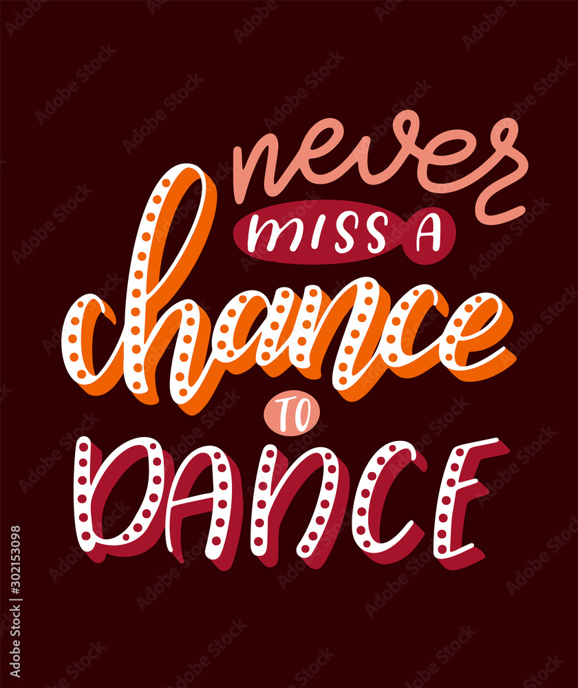 Motivation quote about dance. Lettering for print, banner, poster. Design concept with hand drawn text. Vector illustration