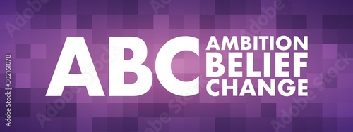 ABC - Ambition Belief Change acronym, business concept background