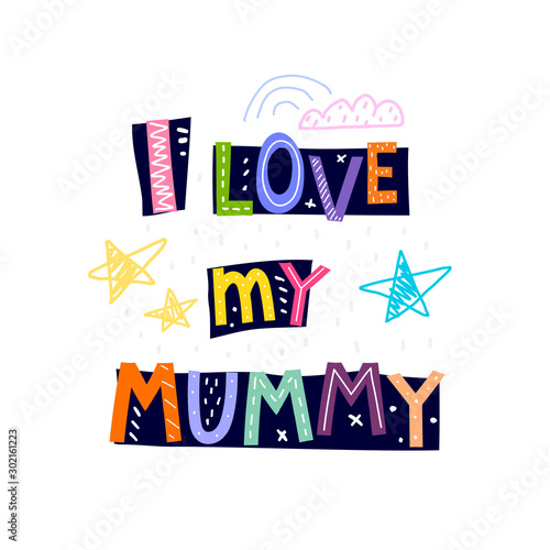 I love my mommy. caricature lettering with stars, cloud, decor elements on blue figures. Flat vector illustration for children. hand drawing. baby design for greeting cards, prints.