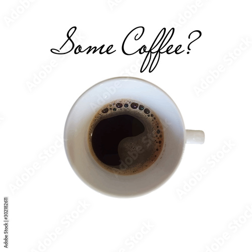 Top veiw cup of coffee on a white background with text Some Coffee