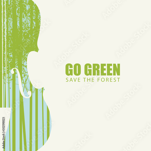Vector illustration on the theme of environmental protection with the words Go green, Save the forest. Abstract poster in the form of violin with silhouettes of trees. Eco Poster Concept