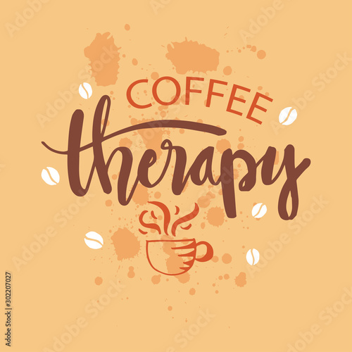 Coffee therapy for print design.. Coffee quotes.