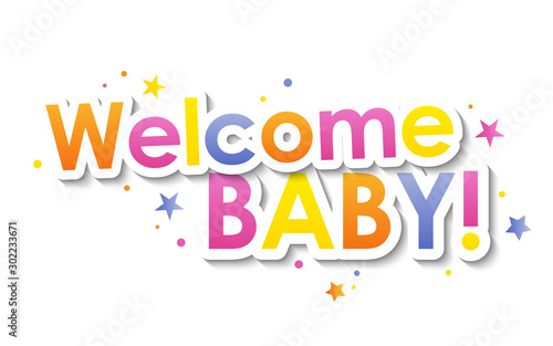 WELCOME BABY! vector typography banner with confetti and stars