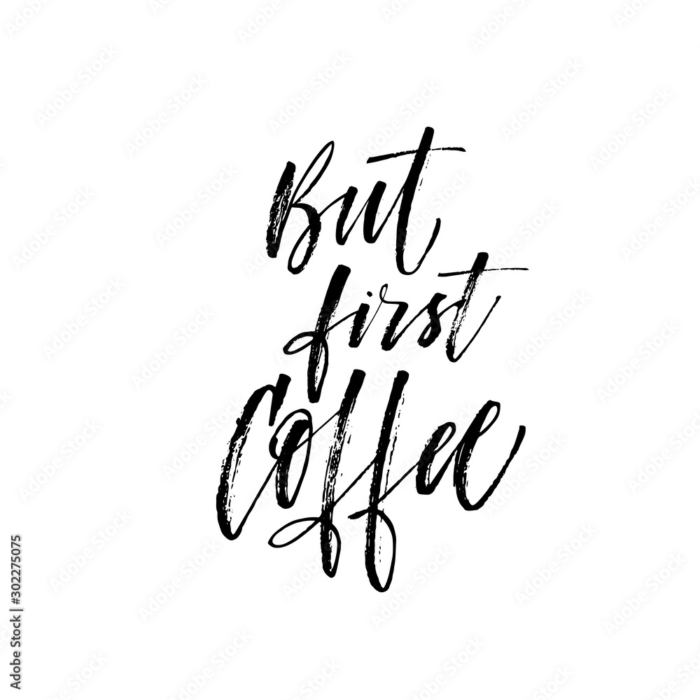 But first coffee phrase. Hand drawn brush style modern calligraphy. Vector illustration of handwritten lettering. 