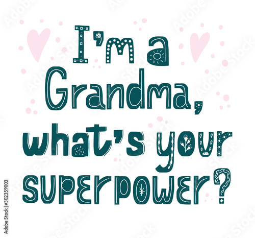 Grandma. What's your superpower. Hand drawn lettering. Card phrase