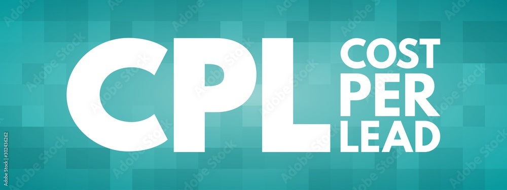 CPL - Cost Per Lead acronym, business concept background CPL - Cost Per Lead acronym, business concept background