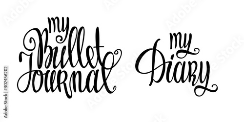 My Bullet journal. My Diary. hand drawn lettering isolated on white.