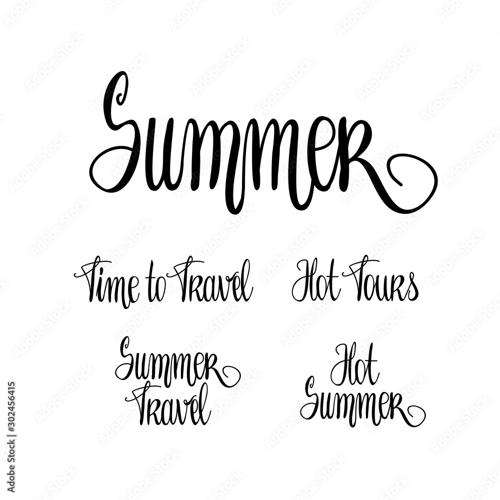 Summer lettering set. Hot Tours. Time to Travel. Summer travel. Hot Summer. Hand drawn lettering isolated on white.