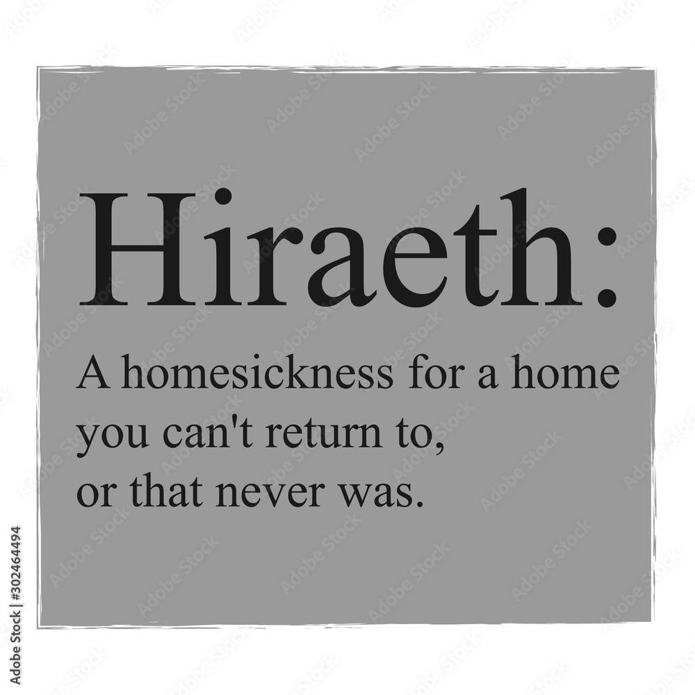 Hiraeth Means A Homesickness For A Home You Can'T Return To, Or That Never  Was.Print Design With English Word With Powerful Meaning For Casual Round  Neck Shirts Stock 벡터 | Adobe Stock