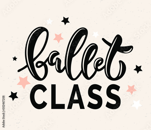 Lettering phrase ballet class with stars. Template for invitation card, vector hand drawn design isolated on pink background. Logo ballet design