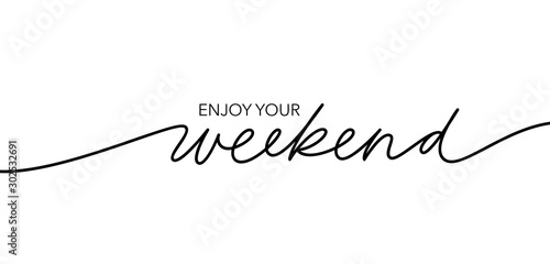 Enjoy your weekend handwritten mono line lettering.  Freehand optimistic phrase isolated vector calligraphy. photo
