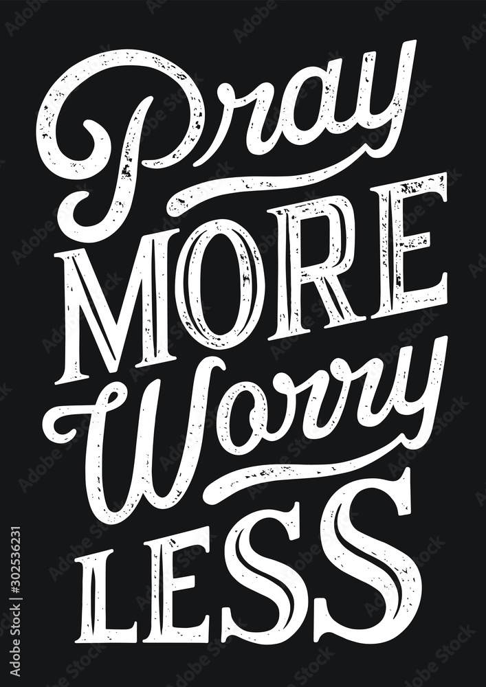 Chalk bible lettering for christian poster, postcard.  Pray more worry less. Modern calligraphy.
