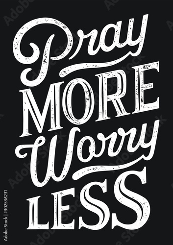 Chalk bible lettering for christian poster, postcard. Pray more worry less. Modern calligraphy.