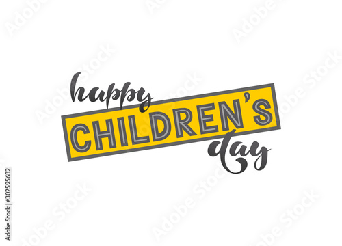 Vector illustration with handwritten phrase - Happy children's day. Lettering. Isolated word. Children's holiday. For greeting card, poster, banner, tag, interior design, cake decorating