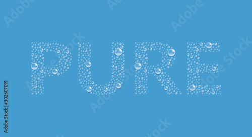 The word "PURE" from bubbles on blue background. transparent text from bubbles splash. 3d vector realistic. air, droplet, underwater air, rain, condensate. Vector Illustration. EPS 10.