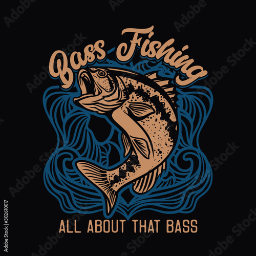 bass fishing, all about that bass. quote slogan fishing largemouth bass illustration for t shirt design