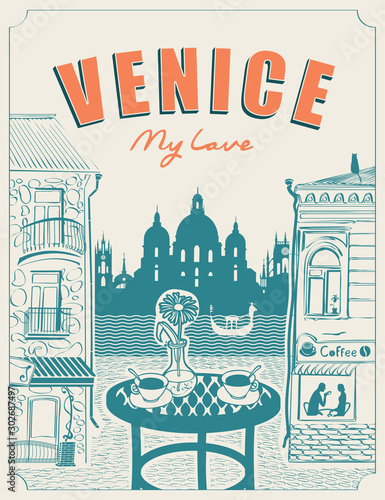 Vector banner or menu for Venice street cafe overlooking the canal and gondola, old buildings and table for two in retro style. Romantic illustration with Italian landscape. Inscription Venice my love