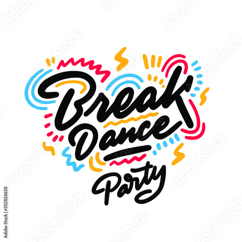 Break Dance Party lettering hand drawing design. May be use as a Sign, illustration, logo or poster.