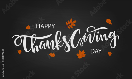 Hand drawn Happy Thanksgiving lettering typography poster. Celebration quote on chalkboard background for postcard, icon, logo, badge. Autumn vector calligraphy text on a dark background