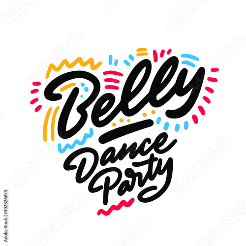 Belly Dance Party lettering hand drawing design. May be use as a Sign, illustration, logo or poster.