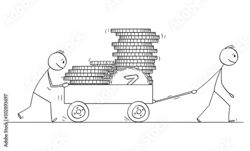 Vector cartoon stick figure drawing conceptual illustration of two men or businessmen pushing cart or handcart or pushcart loaded by coins.