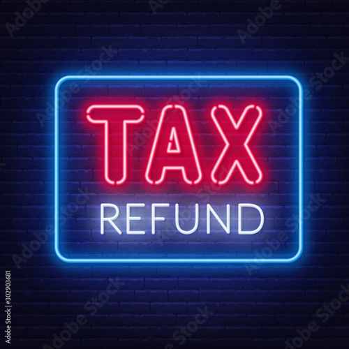 Tax refund neon sign on dark background. Vector illustration.