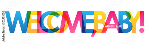 WELCOME, BABY! colorful vector typography banner