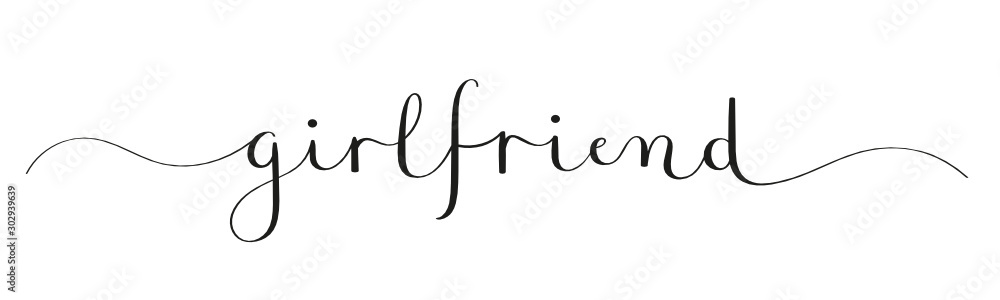 GIRLFRIEND black vector brush calligraphy banner with swashes GIRLFRIEND black vector brush calligraphy banner with swashes