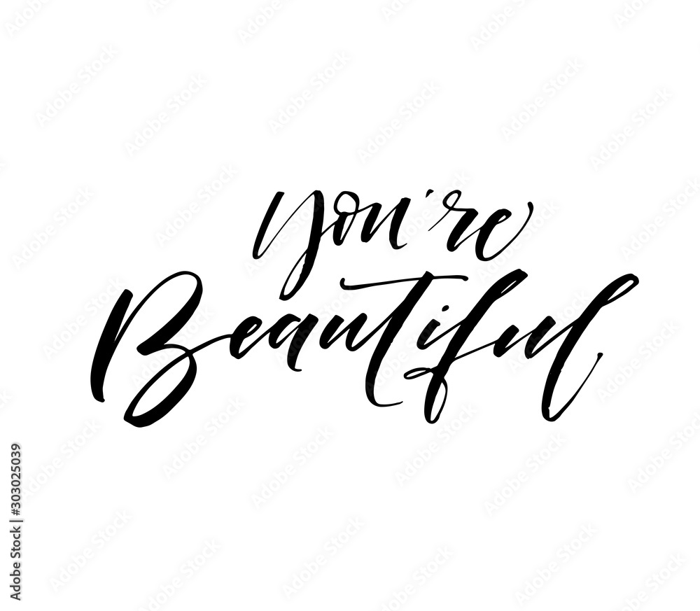 You are beautiful phrase. Modern vector brush calligraphy. Ink illustration with hand-drawn lettering. You are beautiful phrase. Modern vector brush calligraphy. Ink illustration with hand-drawn lettering.