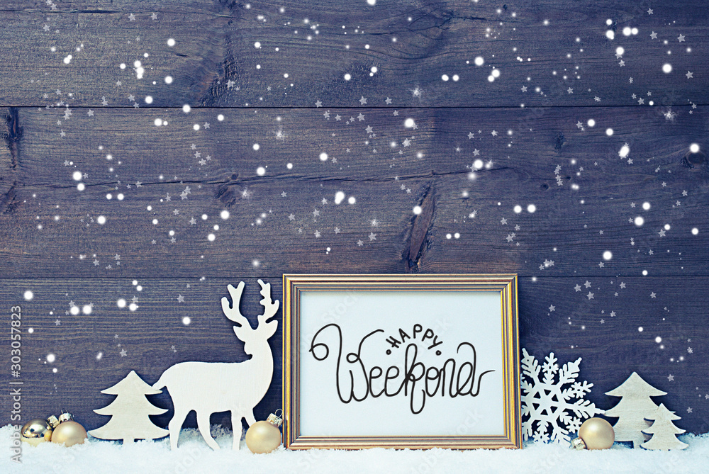 Frame With English Calligraphy Happy Weekend. Golden Decoration Like Ball, Tree And Deer. Vintage Wooden Background With Snow Frame With English Calligraphy Happy Weekend. Golden Decoration Like Ball, Tree And Deer. Vintage Wooden Background With Snow