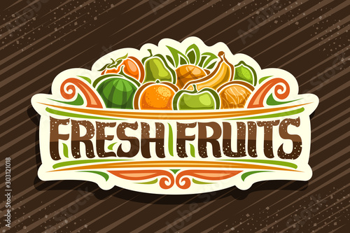 Vector logo for Fresh Fruits, cut paper sign with illustration of pile cartoon fruits and decorative flourishes, brush typeface for words fresh fruits, signboard for grocery store on brown background.