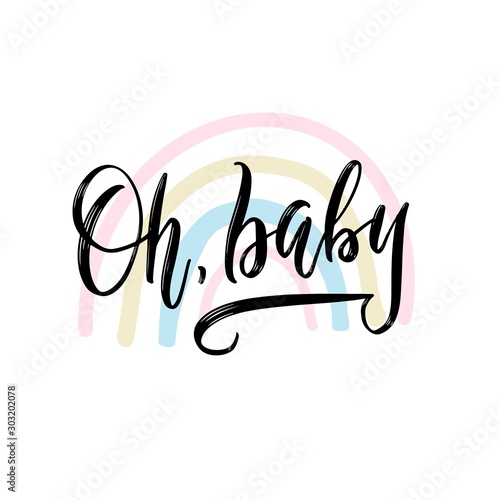 Oh Baby card. Hand drawn lettering background. Ink illustration with rainbow. Modern brush calligraphy. Isolated on white background.