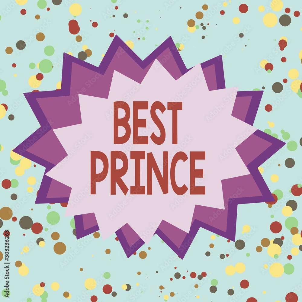 Text sign showing Best Prince. Business photo showcasing the male royal ruler of a small country Son of the king or queen Asymmetrical uneven shaped format pattern object outline multicolour design Text sign showing Best Prince. Business photo showcasing the male royal ruler of a small country Son of the king or queen Asymmetrical uneven shaped format pattern object outline multicolour design
