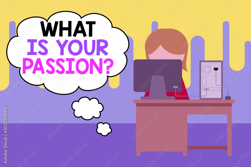 Text sign showing What Is Your Passion Question. Business photo showcasing asking about his strong and barely controllable emotion Young female working office sitting desktop computer office monitor Text sign showing What Is Your Passion Question. Business photo showcasing asking about his strong and barely controllable emotion Young female working office sitting desktop computer office monitor