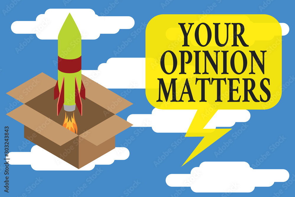 Conceptual hand writing showing Your Opinion Matters. Concept meaning to Have your say Providing a Valuable Input to Improve Fire launching rocket Starting up project Fuel inspiration Conceptual hand writing showing Your Opinion Matters. Concept meaning to Have your say Providing a Valuable Input to Improve Fire launching rocket Starting up project Fuel inspiration