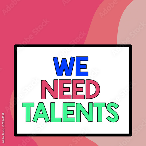 Word writing text We Need Talents. Business photo showcasing seeking for creative recruiters to join company or team Big white blank square background inside one thick bold black outline frame