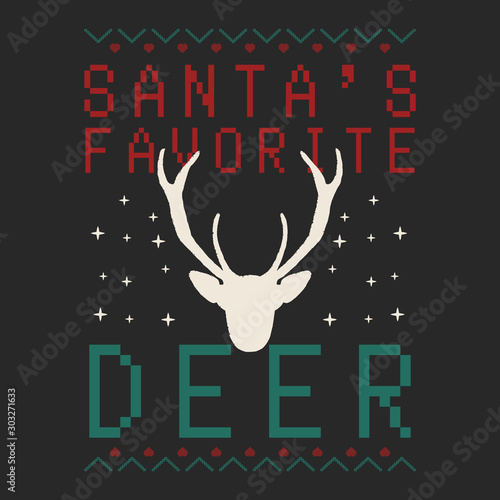 Funny Christmas graphic print, t shirt design for ugly sweater xmas party. Holiday decor with text - Santas Favorite Deer and ornaments. Fun typography tee template. Stock vector
